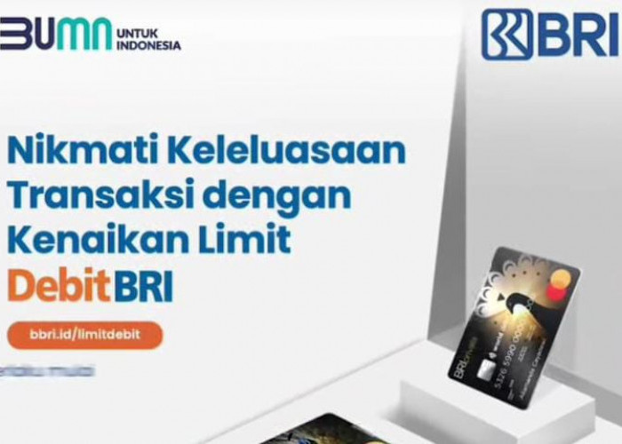 Mantap! Nikmati Keleluasaan Transaksi dengan Kenaikan Limit BRI, Berlaku per 29 November 2024