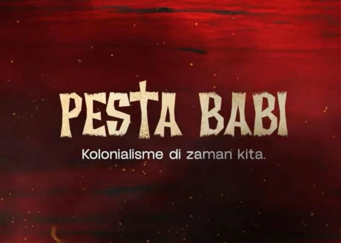 Film Pesta Babi yang Ramai Diperbincangkan Itu, Berikut Sinopsis dan Cara Nobarnya