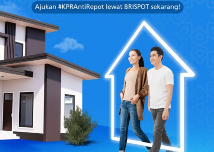 Berikut Panduan Lengkap Jika Ingin Mengajukan KPR di Bank BRI